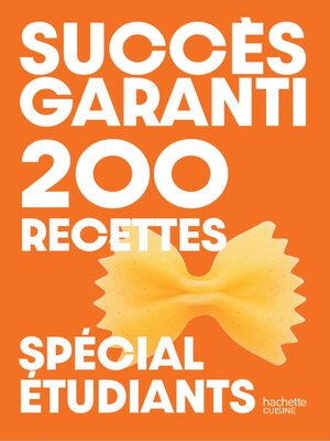 cover image of Succès garanti--200 recettes spécial étudiants